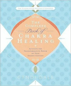 The Complete Book of Chakra Healing by Cyndi Dale (Author)