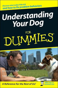 Understanding Your Dog For Dummies by Stanley Coren (Author) Understanding Your Dog For Dummies by Stanley Coren (Author)