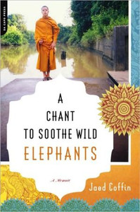 A Chant to Soothe Wild Elephants by Jaed Coffin (Author) A Chant to Soothe Wild Elephants by Jaed Coffin (Author)
