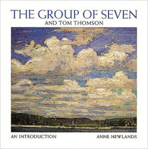 Group of Seven and Tom Thompson by Anne Newlands (Author)