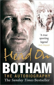 Head On - Ian Botham: The Autobiography by Sir Ian Botham (Author)