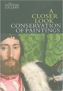 A Closer Look: Conservation of Paintings by David Bomford (Author) A Closer Look: Conservation of Paintings by David Bomford (Author)