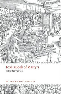 Foxe's Book of Martyrs by John Foxe (Author) - 9780199236848 Foxe's Book of Martyrs by John Foxe (Author) - 9780199236848