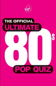 The Official Ultimate 80s Pop Quiz by Martin Roach (Edited By)