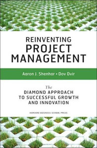 Reinventing Project Management by Aaron J. Shenhar (Author) Reinventing Project Management by Aaron J. Shenhar (Author)