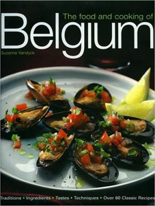 The Food and Cooking of Belgium by Suzanne Vandyck (Author) The Food and Cooking of Belgium by Suzanne Vandyck (Author)
