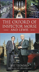 The Oxford of Inspector Morse and Lewis by Bill Leonard (Author)