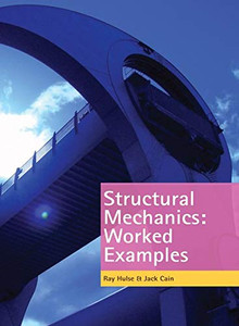 Structural Mechanics: Worked Examples by R. Hulse (Author) Structural Mechanics: Worked Examples by R. Hulse (Author)