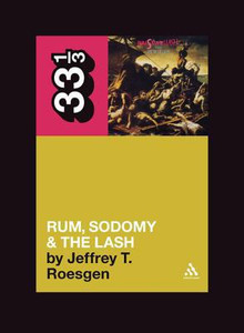 The Pogues' Rum, Sodomy and the Lash by Jeffrey T. Roesgen (Author) The Pogues' Rum, Sodomy and the Lash by Jeffrey T. Roesgen (Author)