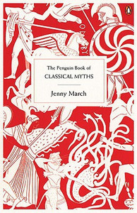 The Penguin Book of Classical Myths by Jennifer March (Author)