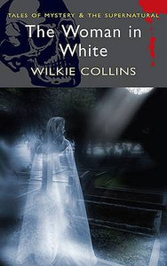 The Woman in White by Wilkie Collins (Author) - 9781840220841