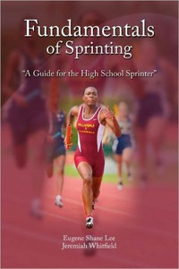 Fundamentals of Sprinting by Eugene Shane Lee and Jeremiah Whitfield (Author)