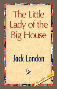 The Little Lady of the Big House by Jack London (Author) - 9781421896977