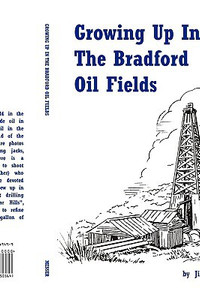 Growing Up in the Bradford Oil Fields by Jim Messer (Author) - 9781436349505