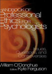 Handbook of Professional Ethics for Psychologists by William T. O'Donohue (Edited By) Handbook of Professional Ethics for Psychologists by William T. O'Donohue (Edited By)