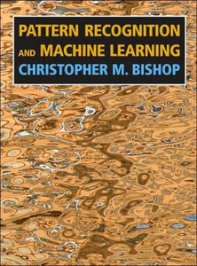 Pattern Recognition and Machine Learning by Christopher M. Bishop (Author) Pattern Recognition and Machine Learning by Christopher M. Bishop (Author)