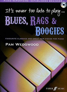 It's never too late to play blues, rags & boogies by Unknown (Author)