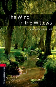 Oxford Bookworms Library: Level 3:: The Wind in the Willows by Kenneth Grahame (Author) Oxford Bookworms Library: Level 3:: The Wind in the Willows by Kenneth Grahame (Author)