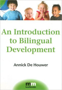 An Introduction to Bilingual Development by Annick De Houwer (Author) - 9781847691682 An Introduction to Bilingual Development by Annick De Houwer (Author) - 9781847691682