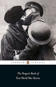 The Penguin Book of First World War Stories by Ann-Marie Einhaus (Edited By) The Penguin Book of First World War Stories by Ann-Marie Einhaus (Edited By)