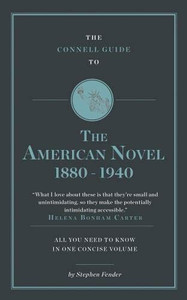 The Connell Guide to The American Novel 1880-1940 by Stephen Fender (Author)