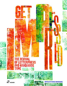 Get Impressed!: The Revival of Letterpress and Handmade Type by Shaoqiang Wang (Author) Get Impressed!: The Revival of Letterpress and Handmade Type by Shaoqiang Wang (Author)