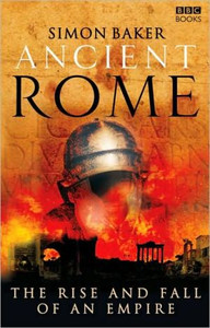 Ancient Rome: The Rise and Fall of an Empire by SIMON JOHNS (Author) Ancient Rome: The Rise and Fall of an Empire by SIMON JOHNS (Author)