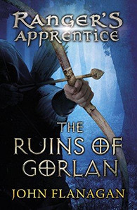 The Ruins of Gorlan (Ranger's Apprentice Book 1 ) by John Flanagan (Author) The Ruins of Gorlan (Ranger's Apprentice Book 1 ) by John Flanagan (Author)