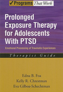 Prolonged Exposure Therapy for Adolescents with PTSD Therapist Guide - 9780195331745