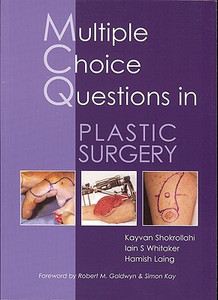 Multiple Choice Questions in Plastic Surgery by Kayvan, BSc MB ChB MSc LLM MRC Shokrollahi (Author)