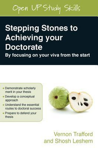 Stepping Stones to Achieving your Doctorate: By Focusing on Your Viva From the Start by Vernon Trafford (Author)