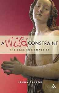 A Wild Constraint: The Case For Chastity A Wild Constraint: The Case For Chastity