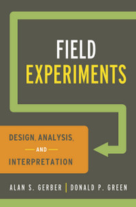 Field Experiments: Design, Analysis, And Interpretation Field Experiments: Design, Analysis, And Interpretation