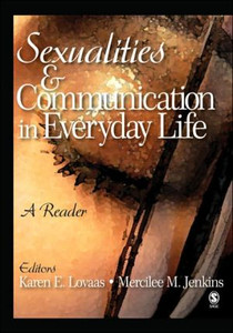 Sexualities And Communication In Everyday Life: A Reader