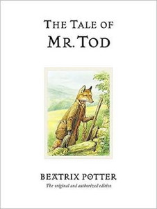The Tale Of Mr. Tod: The Original And Authorized Edition