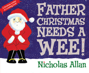 Father Christmas Needs A Wee