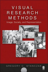 Visual Research Methods: Image, Society, And Representation