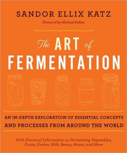 The Art of Fermentation: New York Times Bestseller The Art of Fermentation: New York Times Bestseller
