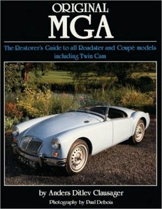 Original MGA: The Restorer's Guide to All Roadster and Coupe Models Original MGA: The Restorer's Guide to All Roadster and Coupe Models