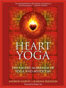 Heart Yoga: The Sacred Marriage of Yoga and Mysticism Heart Yoga: The Sacred Marriage of Yoga and Mysticism