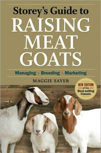 Storey's Guide to Raising Meat Goats, 2nd Edition Storey's Guide to Raising Meat Goats, 2nd Edition