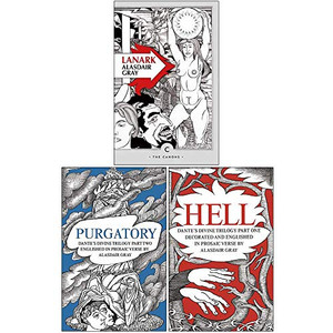 HELL: Dante's Divine Trilogy Part One. Decorated and Englished in Prosaic Verse by Alasdair Gray