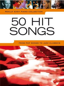 Really Easy Piano: 50 Hit Songs