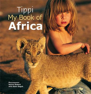 Tippi My Book of Africa Tippi My Book of Africa