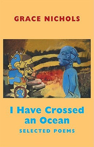 I Have Crossed an Ocean: Selected Poems I Have Crossed an Ocean: Selected Poems