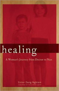 Healing: A Woman's Journey from Doctor to Nun Healing: A Woman's Journey from Doctor to Nun