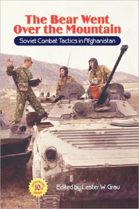 The Bear Went Over the Mountain: Soviet Combat Tactics in Afghanistan - 9781907521027