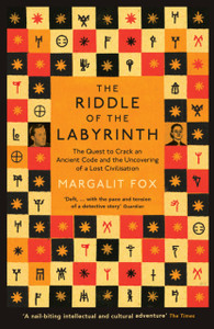 Riddle of the Labyrinth: The Quest to Crack an Ancient Code and the Uncovering of a Lost Civilisation
