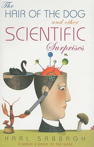 The Hair of the Dog: And Other Scientific Surprises