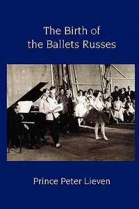 The Birth of the Ballets Russes The Birth of the Ballets Russes
